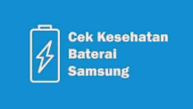 Cara Cek Baterai Samsung